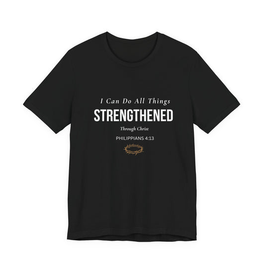 Strengthened Tee — Philippians 4:13