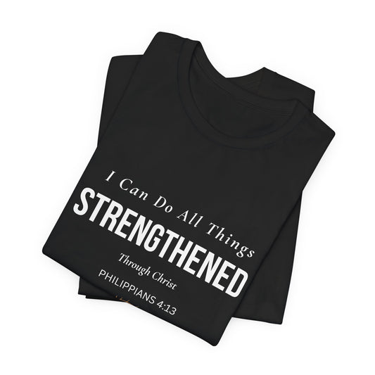 Strengthened Tee — Philippians 4:13