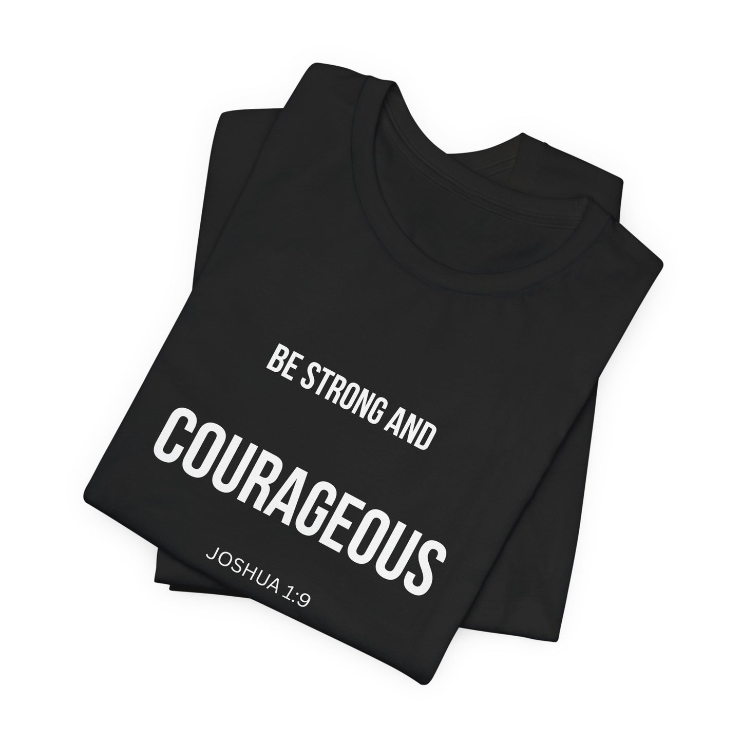 Courageous Tee — Joshua 1:9