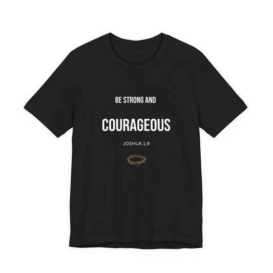Courageous Tee — Joshua 1:9